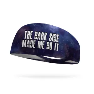 The Dark Side Made Me Do It Wicking Performance Headband